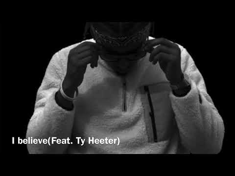 I Believe(Feat. TY HEETER)