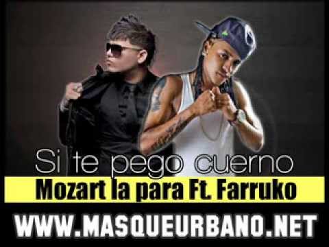 mozart la para y farruko  -si te pego cuerno