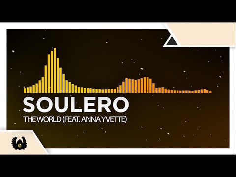 [Electro House/Progressive House] - Soulero - The World (feat. Anna Yvette)