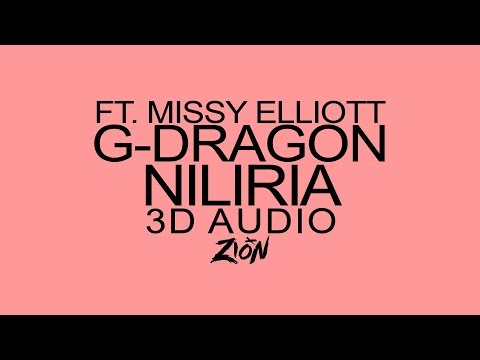 G-DRAGON(지드래곤) (ft. Missy Elliott) - Niliria(늴리리야) (3D Audio Version)
