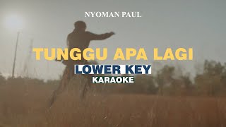 Download lagu [KARAOKE] Nyoman Paul - Tunggu Apa Lagi (LOWER KEY) mp3
