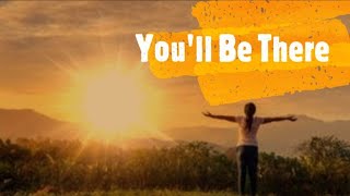 YOU'LL BE THERE BY CINDY MORGAN