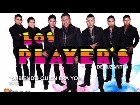 Los Players de Tuzantla - Sabiendo Quién Era Yo