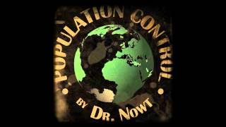 Dr. Nowt - Population Control - 1: Population