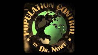 Dr. Nowt - Population Control - 1: Population