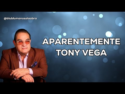 Aparentemente- Letra - Tony Vega