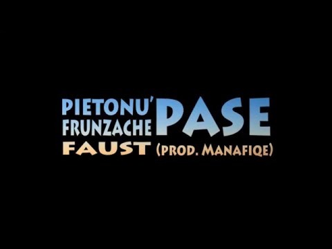 Pietonu, Frunzache & Faust - Pase (prod. Manafique)