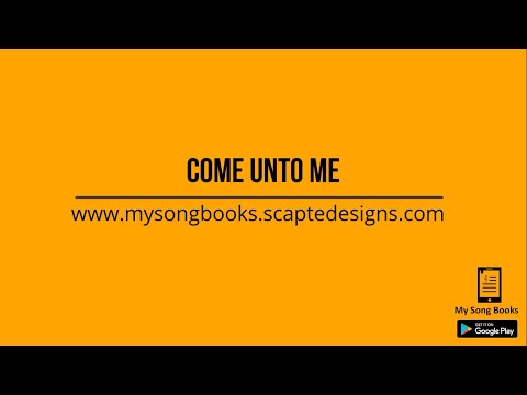 Come Unto Me