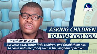ASKING CHILDREN TO PRAY FOR YOU - September Practical Prayer Assignment