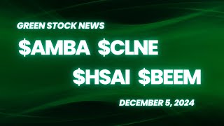 Green Stock News for December 5, 2024: Ambarella, Clean Energy Fuels, Hesai, Beam Global
