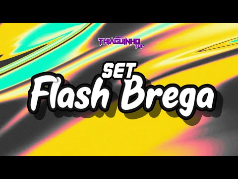 SET FLASH BREGA - SEQUÊNCIA FLASH BREGA ATUALIZADO 2025  ( DJ THIAGUINHO O ASTRO  )