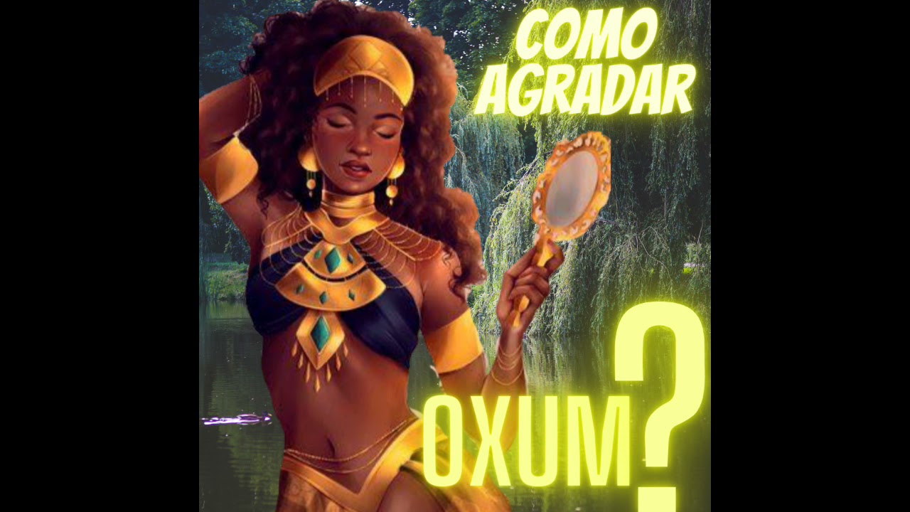 Como agradar Oxum?