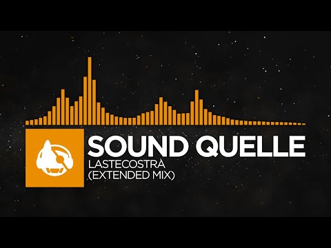 [Melodic House] - Sound Quelle - Lastecostra (Extended Mix)