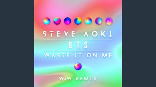 Waste It On Me (W & W Remix)