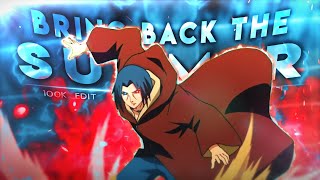 Naruto - Bring Back The Summer [Edit/AMV] | 100K Edit 💙🔥!