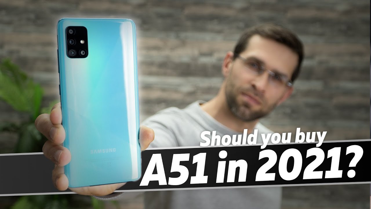 Should you buy Samsung Galaxy A51 in 2021?