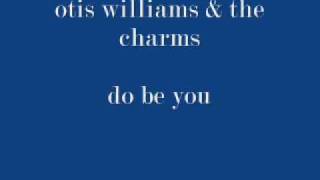 otis williams & the charms - do be you