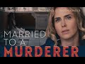 Married To A Murderer Full Movie