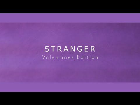 Lowkey x Wilson Vanilla - Stranger (Valentine's Edition)