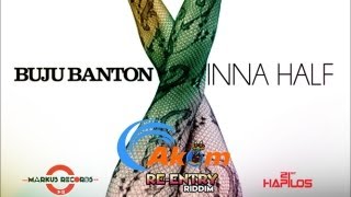 Buju Banton - Inna Half [Re-Entry Riddim] May 2013