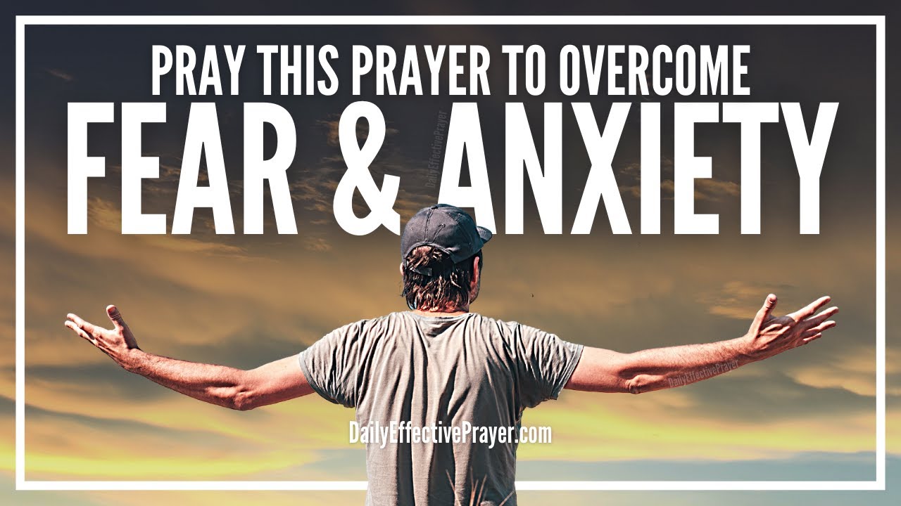Prayer To Overcome Fear | Prayer For Fear and Anxiety