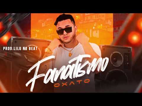 OXATO - FANATISMO - FORRÓ DE FAVELA - PROD. @LILUNOBEAT