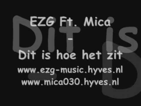 EZG Ft Mica Dit is hoe het zit