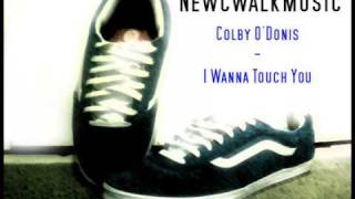 Colby O&#39;Donis - I Wanna Touch You [NewCwalkMusic]