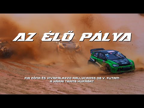 Az élő pálya  - Nyirád Racing Center (FIA Zóna és VivaPalazzo Rallycross OB V. futam)