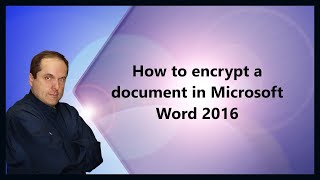How to encrypt a document in Microsoft Word 2016