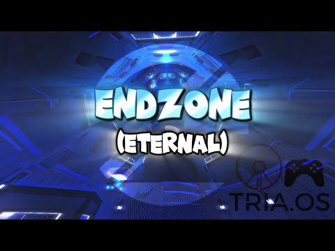“Endzone” By S_Diamond & More! (Eternal) [Verified on Console] | Tria.OS - Escape