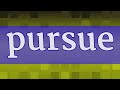 PURSUE pronunciation • How to pronounce PURSUE