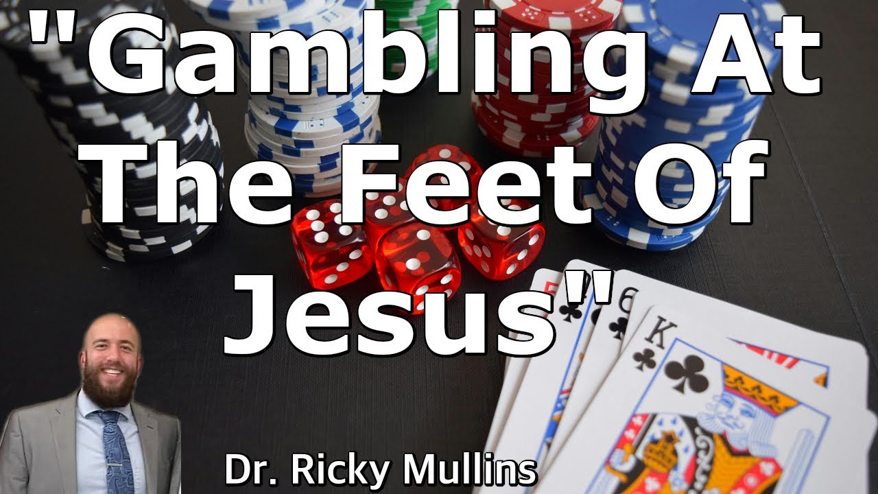 Gambling At The Feet Of Jesus