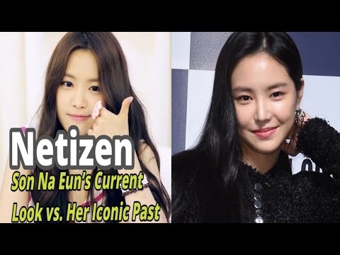 Netizens Divided Over Son Na Eun’s Current Look vs. Her Iconic Past, #kpopidol #netflix 