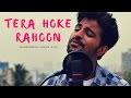 Tera Hoke Rahoon (Cover) | Arijit Singh | Behen Hogi Teri | Harbinder Singh Gill