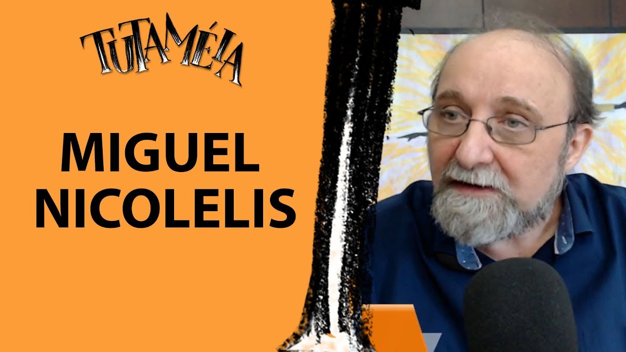 TUTAMÉIA entrevista Miguel Nicolelis