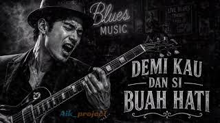 Download lagu Demi Kau Dan Si Buah Hati ( Blues Version ) Pance Pondaag ( Cover ) by Aik_projecT mp3