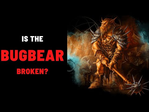 Is the Bugbear Broken: D&D 5e