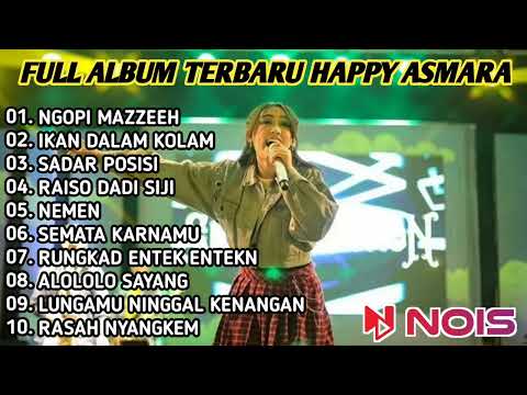 LAGU TERBARU HAPPY ASMARA"NGOPI MASZEH"FULL ALBUM TERBARU-DANGDUT KOPLO FULL ALBUM TERBARU