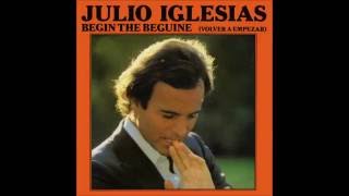 Julio Iglesias - 1981 - Begin The Beguine - Volver A Empezar