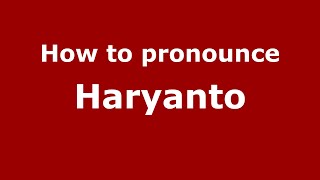 How to pronounce Haryanto
