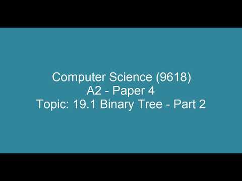 Binary Tree Part 2 | A Level Computer Science 9618 | Paper 4 Practical