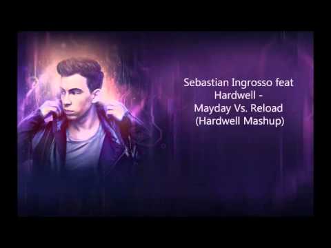 Sebastian Ingrosso feat Hardwell -  Mayday Vs  Reload (Hardwell Mashup)