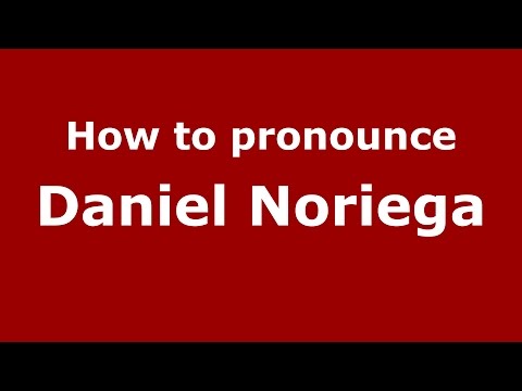 How to pronounce Daniel Noriega (Spanish/Argentina) - PronounceNames.com