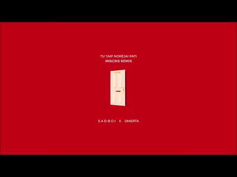 SADBOI X OMERTA - Tu Taip Norėjai Pati (Miscris Remix)