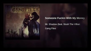 Mr.Shadow.Someone Is Fucking With my Money
