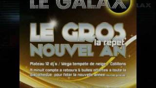 LE GROS NOUVEL AN AU GALAX (la répèt avant l'heure) 12 djs etc