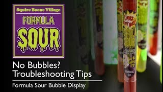 No Bubbles? Troubleshooting Tips | Formula Sour Bubble Display
