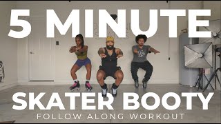 5 Minute Skate Booty Workout (Follow Along) Be Ready To Sweat!