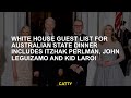 White House Guest List For Australian State Dinner Includes Itzhak Perlman John Leguizamo And Kid L